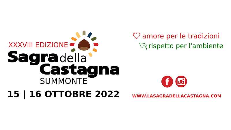 Summonte (AV)
"38^ Sagra della Castagna"
15-16 Ottobre 2022