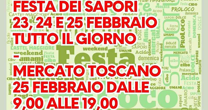 Castel Maggiore (BO)
"Festa dei Sapori e Mercato Toscano" 
23-24-25 Febbraio 2024