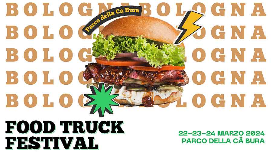 Bologna
"Food Truck Festival"
22-23-24 Marzo 2024 