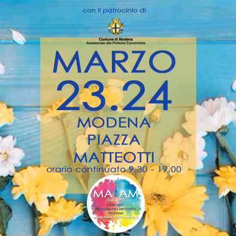 Modena
"Mercatino dell'Artigianato Artistico"
23-24 Marzo 2024