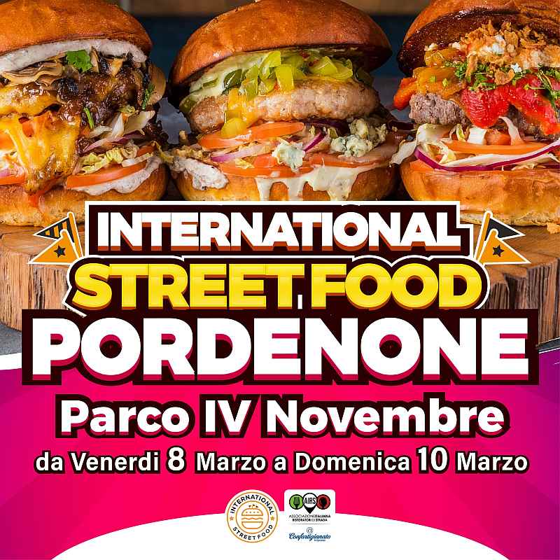 Pordenone
"International Street Food"
8-9-10 Marzo 2024