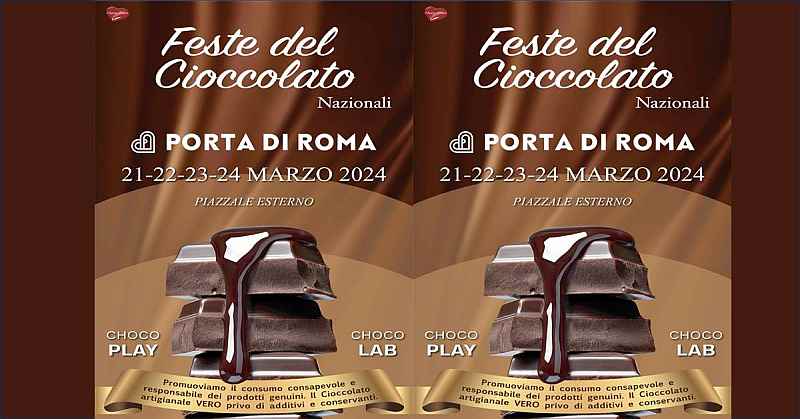 Roma - Porta di Roma
"Festa del Cioccolato"
dal 21 al 24 Marzo 2024
