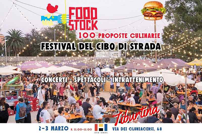 Roma - Tiburtina
"Foodstock - Festival del Cibo di Strada"
2-3 Marzo 2024