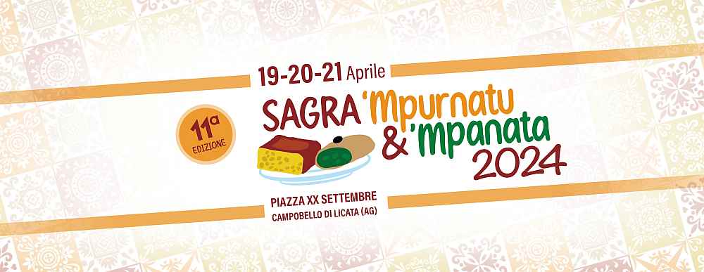 Campobello di Licata (AG)
"Sagra 'Mpurnatu e 'Mpanata"
19-20-21 Aprile 2024