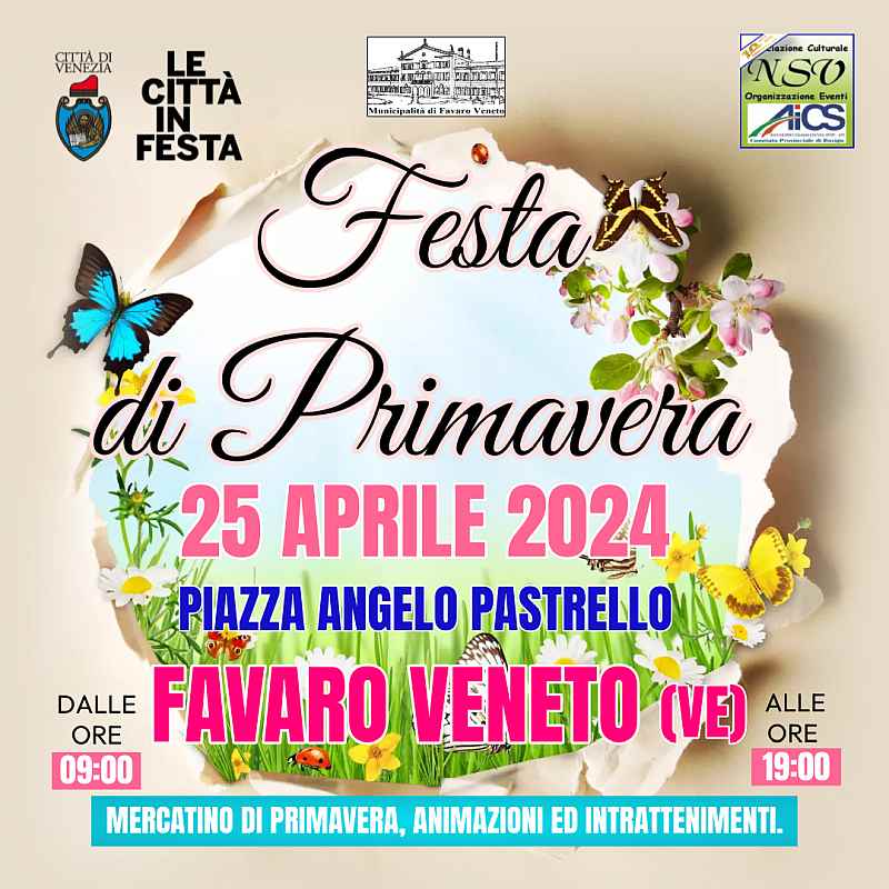 Favaro Veneto (VE)
"Festa di Primavera e Mercatino"
25 Aprile 2024