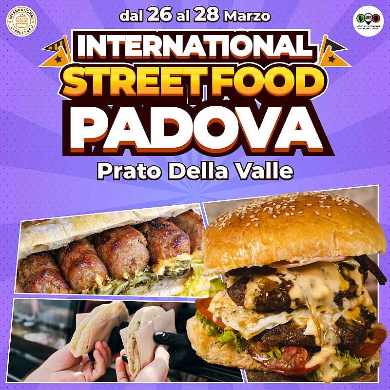 Padova
"International Street Food"
26-27-28 Marzo 2023