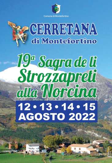 Cerretana (FM)
"19° Sagra Degli Strozzapreti Alla Norcina"
dal 12 al 15 Agosto 2022
