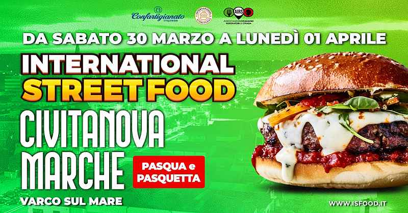 Civitanova Marche (MC)
"International Street Food" 
30-31 Marzo 1° Aprile 2024