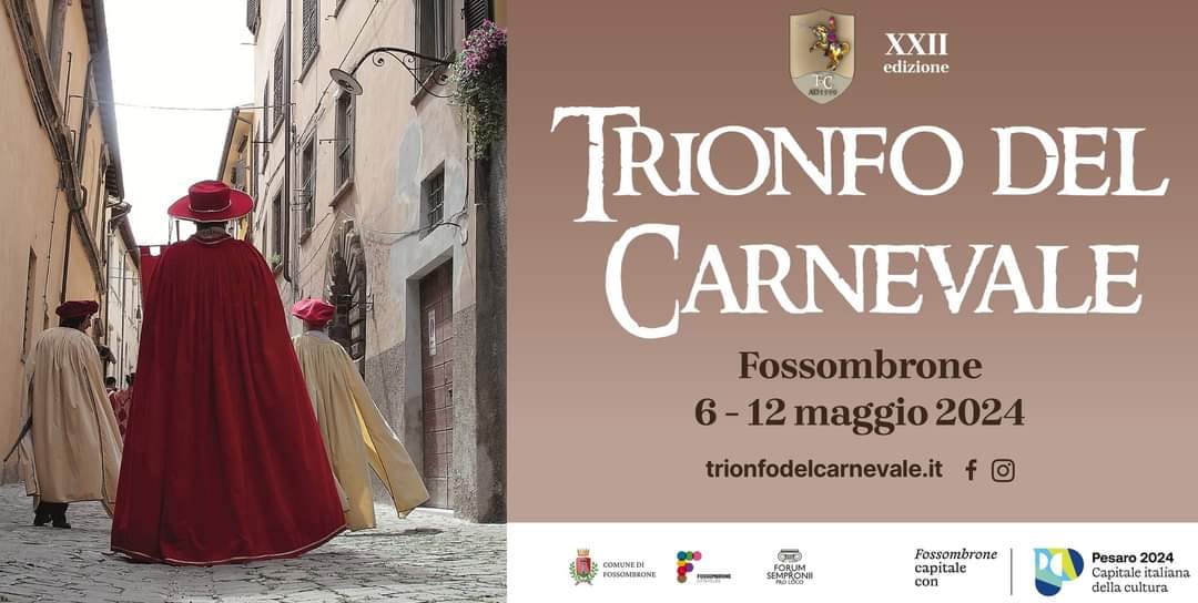 Fossombrone (PU)
"Trionfo del Carnevale" 
dal 06 al 12 Maggio 2024